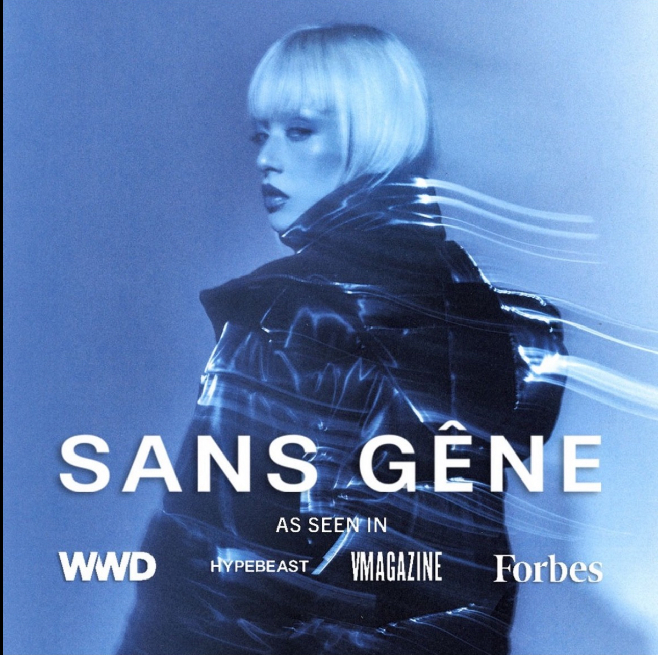 Sans Gêne campaign featured in WWD, Hypebeast, V Magazine and Forbes